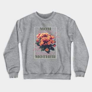 Mom! Mama! Mommy! Mother! Crewneck Sweatshirt